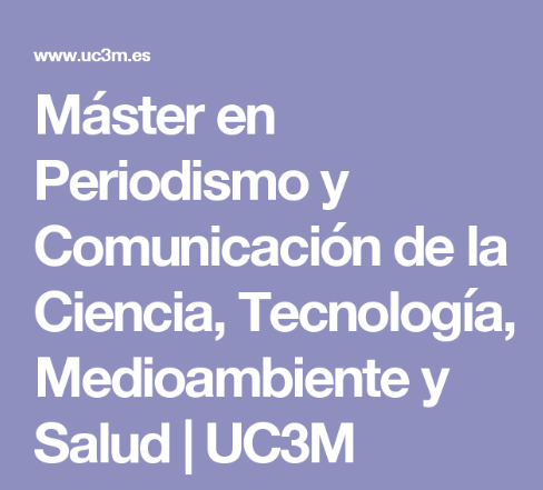 Descuento para socios en el  Máster de Periodismo y Comunicación de la Ciencia, Tecnología, Medioambiente y Salud de la UC3M.
